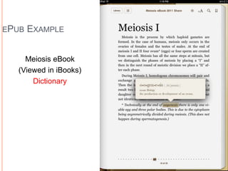 EPUB EXAMPLE
Meiosis eBook
(Viewed in iBooks)
Dictionary
 