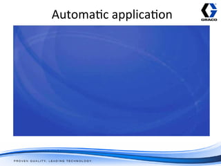  Automa/c	
  applica/on	
  
 