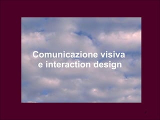 Comunicazione visiva  e interaction design 