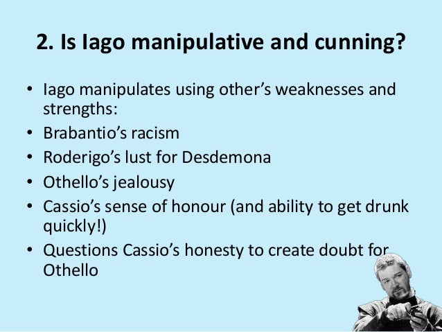 How Iago Manipulates Othello Othello Theme Of Manipulation 2019 02 07 how-iago-manipulates-othello-othello-theme-of-manipulation-2019-02-07