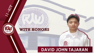 WITH HONORS
1
1
–
I
C
T
DAVID JOHN TAJARAN
 