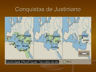 Conquistas de JustinianoConquistas de Justiniano
 