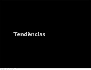 Tendências




quarta-feira, 11 de abril de 2012
 