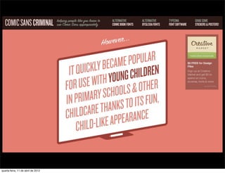 quarta-feira, 11 de abril de 2012
 