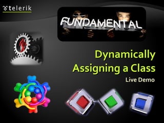 Dynamically Assigning a Class Live Demo 