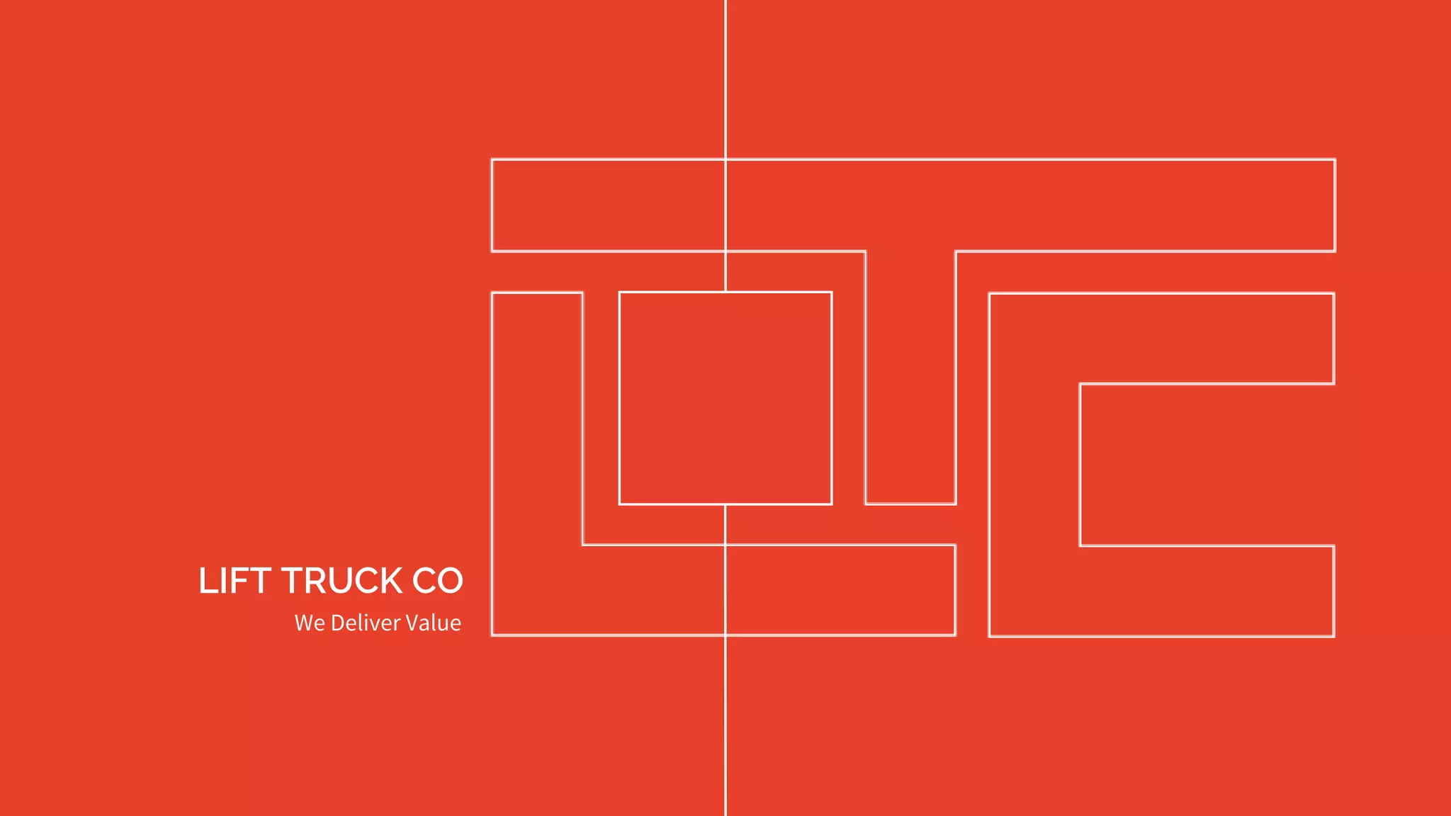 LIFT TRUCK CO
We Deliver Value
 