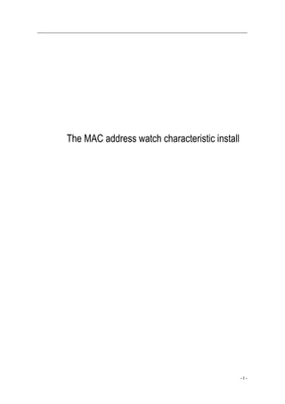 The MAC address watch characteristic install




                                               -I-
 