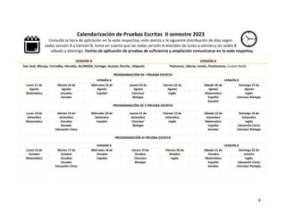 8
Calendarización de Pruebas Escritas II semestre 2023
Consulte la hora de aplicación en la sede respectiva, este atento a la siguiente distribución de días según
sedes versión A y Versión B, tome en cuenta que las sedes versión A atienden de lunes a viernes y las sedes B
sábado y domingo. Fechas de aplicación de pruebas de suficiencia y ampliación comunicarse en la sede respetiva.
VERSIÓN A VERSIÓN B
San José, Nicoya, Turrialba, Heredia, ALUNASA, Cartago, Acosta, Parrita , Alajuela Palmares, Liberia, Limón, Puntarenas, Ciudad Neilly
PROGRAMACIÓN DE I PRUEBA ESCRITA
VERSIÓN A VERSIÓN B
Lunes 21 de
Agosto
Martes 22 de
Agosto
Miércoles 23 de
Agosto
Jueves 24 de
Agosto
Viernes 25 de
Agosto
Sábado 26 de
Agosto
Domingo 27 de
Agosto
Matemática Estudios
Sociales
Español Ciencias/
Biología
Inglés Matemática
Español
Sociales
Inglés
Ciencias/ Biología
PROGRAMACIÓN DE II PRUEBA ESCRITA
Lunes 18 de
Setiembre
Martes 19 de
Setiembre
Miércoles 20 de
Setiembre
Jueves 21 de
Setiembre
Viernes 22 de
Setiembre
Sábado 23 de
Setiembre
Domingo 24 de
Setiembre
Matemática Estudios
Sociales
Educación Cívica
Español Ciencias/
Biología
Inglés Matemática
Español
Sociales
Inglés
Educación Cívica
Ciencias/ Biología
PROGRAMACIÓN III PRUEBA ESCRITA
VERSIÓN A VERSIÓN B
Lunes 16 de
Octubre
Martes 17 de
Octubre
Miércoles 18 de
Octubre
Jueves 19 de
Octubre
Viernes 20 de
Octubre
Sábado 21 de
Octubre
Domingo 22 de
octubre
Matemática Estudios
Sociales
Educación Cívica
Español Ciencias/
Biología
Inglés Matemática
Español
Sociales
Inglés
Educación Cívica
Ciencias/ Biología
 