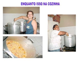 ENQUANTO ISSO NA COZINHA 
