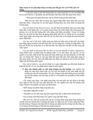 Thực trạng và các giải pháp nâng cao hiệu quả XK gạo cho cty CP Du Lịch An
Giang
        + Luật trên cũng có thể ảnh hưởng đến sức cạnh tranh đối với các sản phẩm đến
từ các nước thứ ba vì sản phẩm này đôi khi phải chịu thuế suất thuế quan khác nhau.
       + Thuế quan trên phải được làm căn cứ để tính toán giá bán thích hợp.
        Phần lớn các nước đều sử dụng hạn ngạch nhập khẩu dưới hình thức này hay
hình thức khác. Trong thực tế, các hạn ngạch thường được các nước thích sử dụng hơn
là thuế quan.
    - Các sắc thuế nội địa (Internel taxes): các sắc thuế nội địa khác nhau của nước nhập
khẩu đều có thể đóng một vai trò quan trọng trong việc hình thành mối tương quan chi
phí/giá cả và từ đó ảnh hưởng đến viễn tưởng xuất khẩu sản phẩm. Trong vài trường
hợp, các sắc thuế nội địa được áp dụng nhằm phân biệt đối xử chống lại các sản phẩm
nước ngoài nhập vào trong nước, đến nỗi các sắc thuế trên có tác dụng như một thứ thuế
quan nhập khẩu.
    - Các hạn chế về hối đoái: nhiều nước quy định các kiểm soát và hạn chế việc thanh
toán bằng ngoại tệ (kiểm soát hối đoái) đối với các hàng hóa và dịch vụ nhập khẩu. Các
hạn chế đó đôi lúc trong thực tế có thể đưa đến việc đóng kín cửa đối với nhà cung cấp
nước ngoài.
    - Các quy định có liên quan đến sức khỏe và an toàn (Health và safety regulations):
trong nhiều nước có nhiều luật rất nghiêm khắc về vệ sinh (thực vật, gia súc và con
người) và an toàn, nhất là nếu liên quan đến thực phẩm hay các loại hàng hóa có thể tiếp
xúc với miệng lưỡi. Ngoài ra, các quy định liên quan đến môi sinh càng ngày càng có
tầm quan trọng. Do vậy, nhà xuất khẩu phải thu nhận các thông tin trên trước khi thâm
nhập một thị trường nước ngoài.
   - Các yếu tố chính trị: các yếu tố chính trị ở nước nhập khẩu tạo điều kiện thuận lợi
hoặc bất lợi đối với các sản phẩm được nhập từ nước ngoài.
    Quy mô, khuôn mẫu và việc tăng trưởng của thị trường: việc nghiên cứu
     hàng rào mậu dịch chính thức chỉ cho biết sản phẩm có thể xâm nhập trên thị
     trường này hay thị trường khác. Do vậy, chúng ta cần phải đánh giá quy mô hiện
     tại của thị trường, mức giá tăng có thể có và thị phần mà sản phẩm có thể chiếm
     lĩnh được.
   - Việc nhập cảng hàng: việc nhập cảng hàng của một quốc gia mà công ty dự định
xâm nhập là mối lưu tâm trực tiếp nhất đối với việc nghiên cứu một thị trường xuất
cảng. Chuyên viên nghiên cứu phải xác định được:
   + Khối lượng sản phẩm nhập cảng hiện nay.
   + Sản phẩm nhập đến từ đâu?
   + Thị phần của các nhà cung cấp nước ngoài thay đổi và phát triển như thế nào?
   + Giá cả hàng xuất khẩu thuộc các nguồn cung cấp khác nhau.
    - Mức tiêu thụ: mặc dù sự hiểu biết cặn kẽ về hàng nhập cảng quan trọng nhưng chỉ
sự hiểu biết này không thôi sẽ không cho phép xác định quy mô và tiềm năng đích thực
của thị trường. Chúng ta cần phải biết số lượng sản phẩm mà thị trường tiêu thụ thực sự
và số lượng mà thị trường có thể tiêu thụ trong tương lai.

GVHD: Th.s Nguyễn Lan Duyên          SVTH: Nguyễn Minh Phúc_DH5KD              Trang 10
 