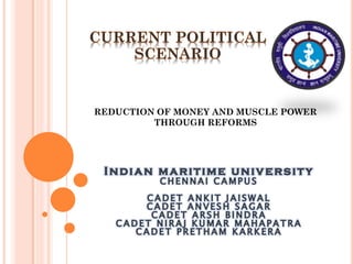 REDUCTION OF MONEY AND MUSCLE POWER
THROUGH REFORMS
 