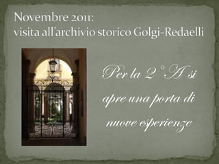 Per la 2°A si
apre una porta di
nuove esperienze
 