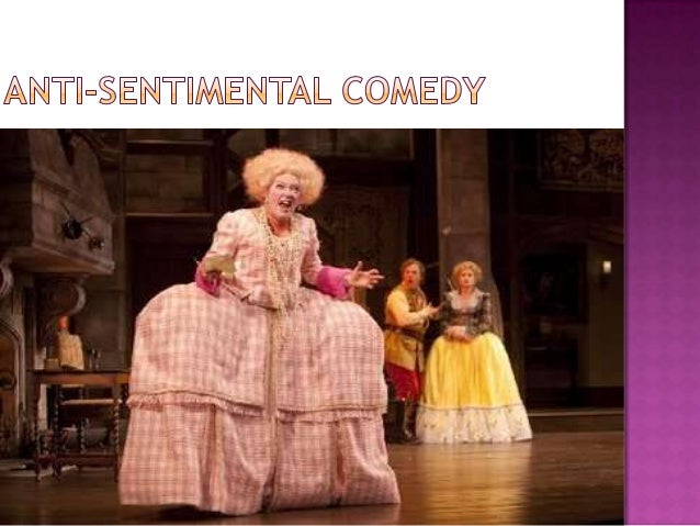 she stoops to conquer anti sentimental comedy Godsmith's she stoops to conquer (1773) is an 'anti-sentimental comedy' goldsmith reacted against the then popular sentimental comedy by combining elements of the comedy of manners {the. she stoops to conquer anti sentimental comedy Godsmith's she stoops to conquer (1773) is an 'anti-sentimental comedy' goldsmith reacted against the then popular sentimental comedy by combining elements of the comedy of manners {the.