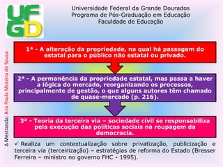  Teve como foco: