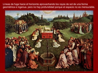 Líneas de fuga hacia el horizonte aprovechando los rayos de sol de una forma
geométrica e ingenua. pero no hay profundidad porque el espacio no es mensurable.
 