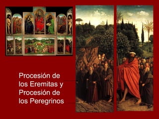 Procesión de
los Eremitas y
Procesión de
los Peregrinos
 