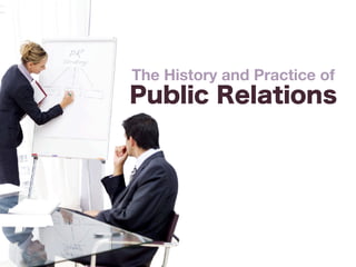 PR
Strategy
Public Relations
The History and Practice of
 