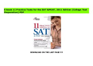 DOWNLOAD ON THE LAST PAGE !!!!
Download Here https://ebooklibrary.solutionsforyou.space/?book=0375429867 Get the book that gives you plenty of practice and much, much, more! 11 Practice Tests for the SAT and PSAT, 2011 Edition, includes :• 11 Total Practice Tests—10 for the SAT and 1 for the PSAT• Detailed answers &explanations for every question• Overview of SAT basics and content• Key information about SAT scoring and SAT myths• Helpful information about paying for college and college admissions Download Online PDF 11 Practice Tests for the SAT &PSAT, 2011 Edition (College Test Preparation) Download PDF 11 Practice Tests for the SAT &PSAT, 2011 Edition (College Test Preparation) Read Full PDF 11 Practice Tests for the SAT &PSAT, 2011 Edition (College Test Preparation)
E-book 11 Practice Tests for the SAT &PSAT, 2011 Edition (College Test
Preparation) PDF
 