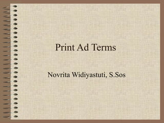 Print Ad Terms Novrita Widiyastuti, S.Sos 