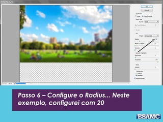 Passo 6 – Configure o Radius... Neste
exemplo, configurei com 20
 