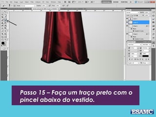 Passo 15 – Faça um traço preto com o
pincel abaixo do vestido.
 