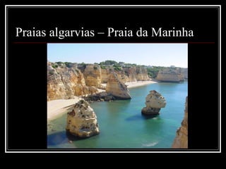 Praias algarvias – Praia da Marinha
 