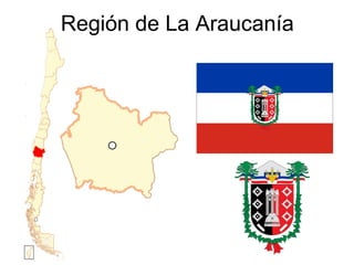 Región de La Araucanía
 