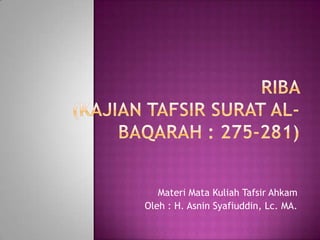 Materi Mata Kuliah Tafsir Ahkam
Oleh : H. Asnin Syafiuddin, Lc. MA.
 