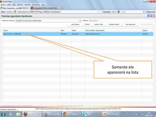 Somente ele
aparecerá na lista
