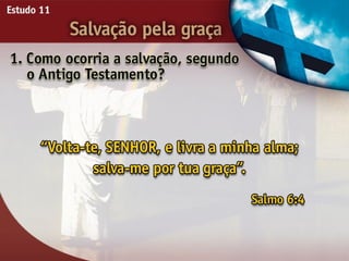 Salvação pela Graça - Ouvindo a Voz de Deus, Estudo Bíblico, Igreja Adventista