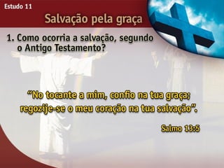 Salvação pela Graça - Ouvindo a Voz de Deus, Estudo Bíblico, Igreja Adventista