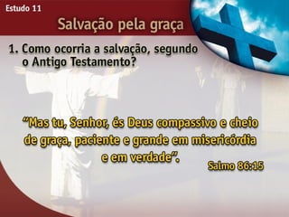 Salvação pela Graça - Ouvindo a Voz de Deus, Estudo Bíblico, Igreja Adventista