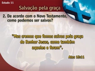 Salvação pela Graça - Ouvindo a Voz de Deus, Estudo Bíblico, Igreja Adventista