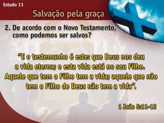 Salvação pela Graça - Ouvindo a Voz de Deus, Estudo Bíblico, Igreja Adventista