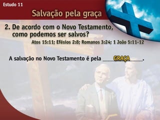 Salvação pela Graça - Ouvindo a Voz de Deus, Estudo Bíblico, Igreja Adventista