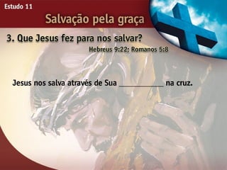 Salvação pela Graça - Ouvindo a Voz de Deus, Estudo Bíblico, Igreja Adventista