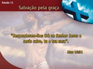 Salvação pela Graça - Ouvindo a Voz de Deus, Estudo Bíblico, Igreja Adventista