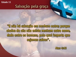 Salvação pela Graça - Ouvindo a Voz de Deus, Estudo Bíblico, Igreja Adventista