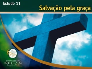Salvação pela Graça - Ouvindo a Voz de Deus, Estudo Bíblico, Igreja Adventista