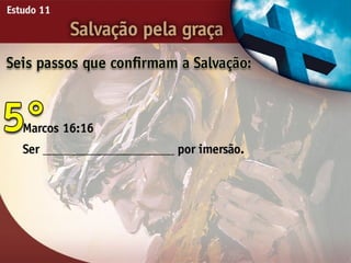 Salvação pela Graça - Ouvindo a Voz de Deus, Estudo Bíblico, Igreja Adventista