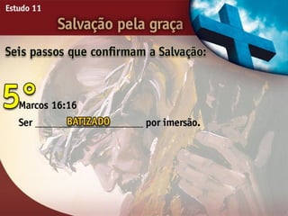 Salvação pela Graça - Ouvindo a Voz de Deus, Estudo Bíblico, Igreja Adventista