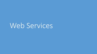 Web Services
 