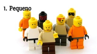 1. Pequeno
 