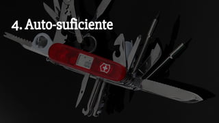 4. Auto-suficiente
 
