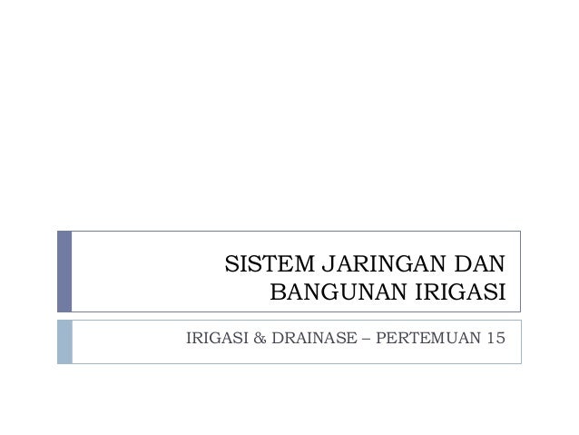 11 Sistem Jaringan Dan Bangunan Irigasi