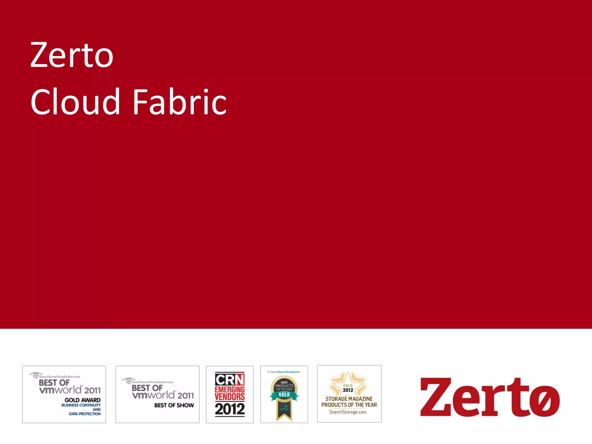 Zerto
Cloud Fabric
 