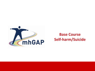 1
Base Course
Self-harm/Suicide
 