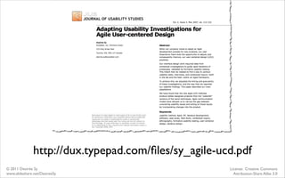 http://dux.typepad.com/ﬁles/sy_agile-ucd.pdf
© 2011 Desirée Sy                                     License: Creative Commo...