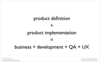 product deﬁnition
                                    +
                         product implementation
                  ...