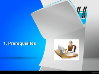 1. Prerequisites1. Prerequisites
 